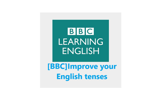 [BBC]Improve your English tenses